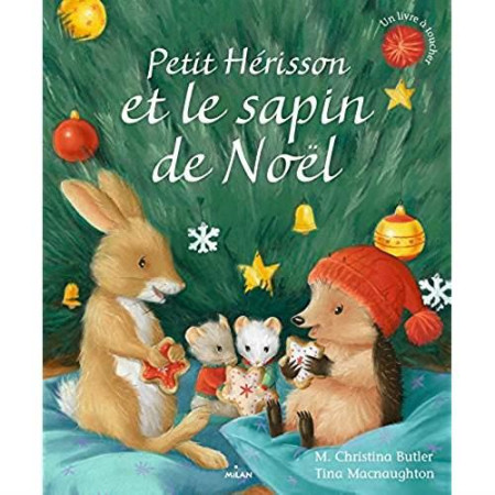 PETIT HERISSON ET LE SAPIN DE NOEL - BUTLER M. CHRISTINA - Milan jeunesse