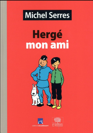 HERGE, MON AMI - SERRES MICHEL - le Pommier