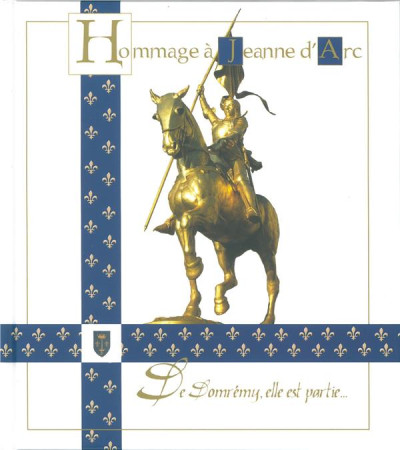 HOMMAGE A JEANNE D-ARC RAYON SAINTS - JEROME ARNAULD DES L - Editions de Sermaise