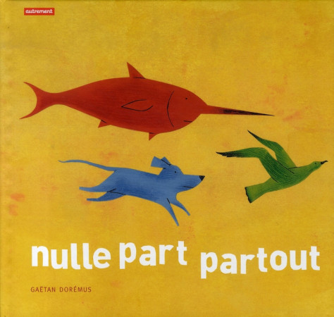 NULLE PART PARTOUT - DOREMUS GAETAN - AUTREMENT