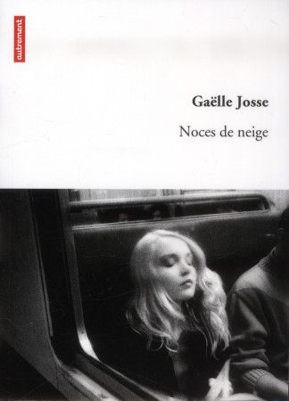 NOCES DE NEIGE - JOSSE GAELLE - Autrement