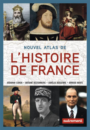 NOUVEL ATLAS DE L-HISTOIRE DE FRANCE - COLLECTIF/DESTEMBERG - Autrement