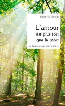 AMOUR EST PLUS FORT QUE LA MORT - SCHMITT ELISABETH - SIGNE