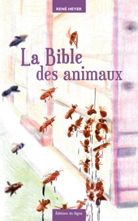 BIBLE DES ANIMAUX / FABLES ET CONTREFABLES - HEYER RENE - SIGNE