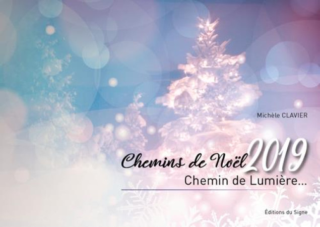 CHEMINS DE NOEL 2019 CHEMIN DE LUMIERE... - CLAVIER MICHELE - SIGNE