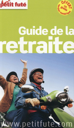 GUIDE DE LA RETRAITE 2016 PETIT FUTE-OFFRE NUMERIQUE - AUZIAS D. / LABOURDE - Nouv. éd. de l'Université