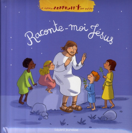 RACONTE MOI JESUS - DURAND ELODIE - BAYARD JEUNESSE