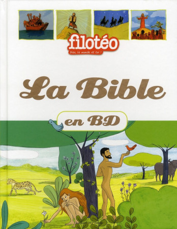 BIBLE EN BD FILOTEO - FOURNIER LE RAY - BAYARD JEUNESSE