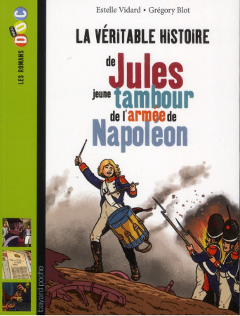 VERITABLE HISTOIRE DE JULES TAMBOUR DANS L-ARMEE DE NAPOLEON - BROERSMA MATTHEW - Bayard Jeunesse