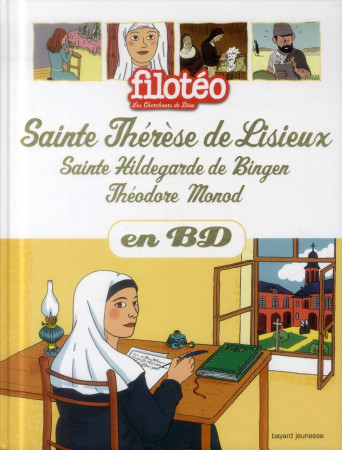 CHERCHEURS DE DIEU T25 SAINTE THERESE DE LISIEUX STE HILDEGARDE BINGEN - ROUSSEL VIRGINIE - Bayard Jeunesse