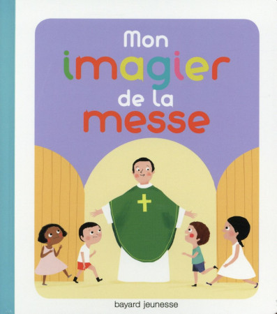 MON IMAGIER DE LA MESSE - PARUIT MARIE - Bayard Jeunesse