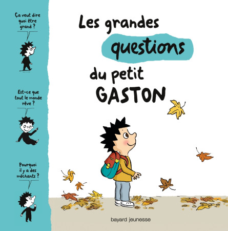 GRANDES QUESTIONS DU PETIT GASTON - T2 - Sophie Furlaud - BAYARD JEUNESSE