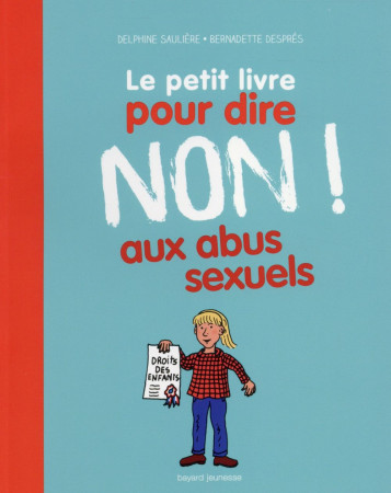 PETIT LIVRE POUR DIRE NON AUX ABUS SEXUELS (LE) - SAULIERE D-IZARNY-GA - Bayard Jeunesse