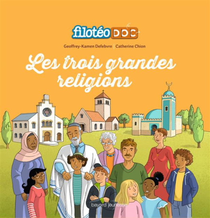 TROIS GRANDES RELIGIONS - FILOTEO-DOC 4 - CHION CATHERINE - Bayard Jeunesse