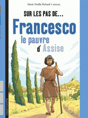 FRANCESCO LE PAUVRE D-ASSISE / ROMANS FILOTEO - BERNABOT YANN - Bayard Jeunesse