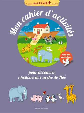 MON CAHIER D-ACTIVITES DE L-ARCHE DE NOE - ROEDERER CHARLOTTE - Bayard Jeunesse