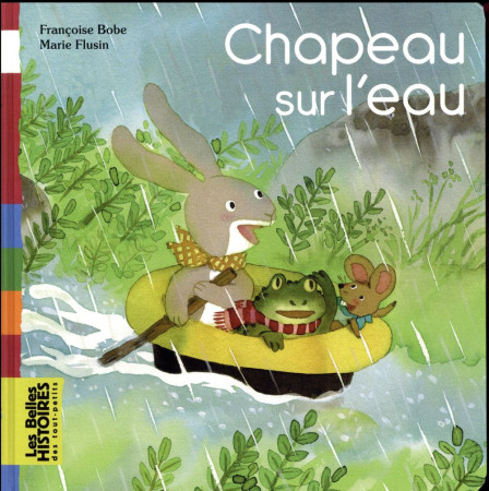 CHAPEAU SUR L-EAU - BOBE/FLUSIN - Bayard Jeunesse