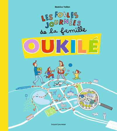 FOLLES JOURNEES DE LA FAMILLE OUKILE - Béatrice Veillon - BAYARD JEUNESSE