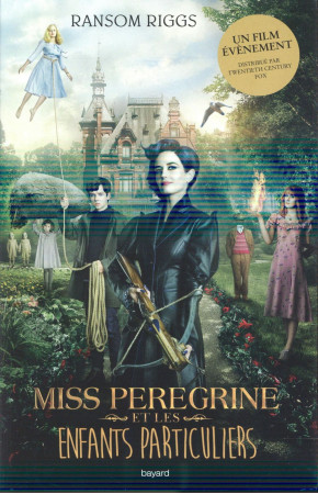 MISS PEREGRINE ET LES ENFANTS PARTICULIERS T01 - RIGGS RANSOM - Bayard Jeunesse