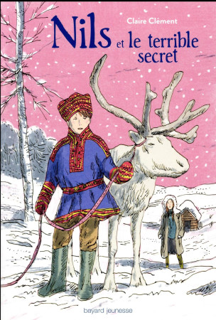 NILS ET LE TERRIBLE SECRET - CLEMENT CLAIRE - Bayard Jeunesse