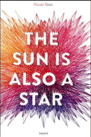 THE SUN IS ALSO A STAR - YOON NICOLA - Bayard Jeunesse