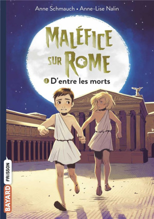 MALEFICE SUR ROME, TOME 01 - ESCLAVES EN FUITE - SCHMAUCH ANNE - BAYARD JEUNESSE