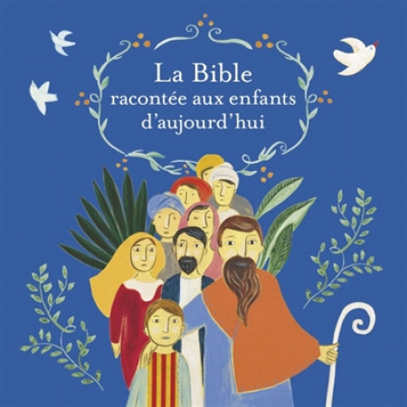 BIBLE RACONTEE AUX ENFANTS D-AUJOURD-HUI - NASCIMBENI BARBARA - BAYARD JEUNESSE