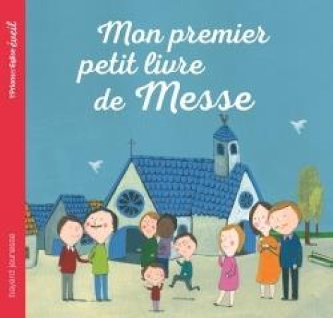 MON PREMIER PETIT LIVRE DE MESSE - LEGRAND MAUD - Bayard Jeunesse