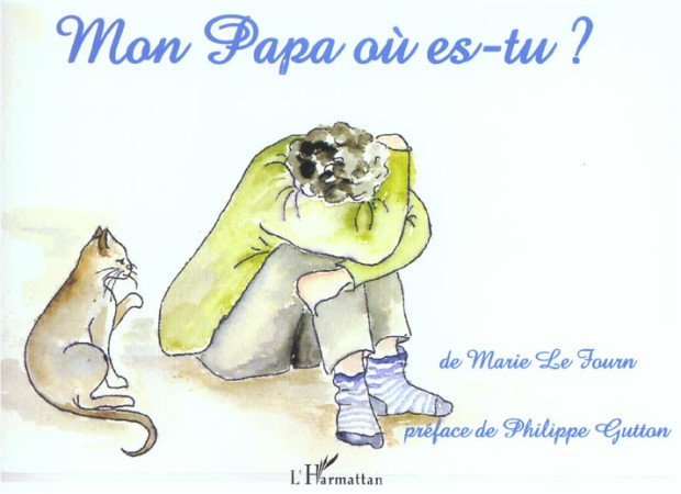 MON PAPA OU ES TU ? DECES DU PAPA - LE FOURN MARIE - L'HARMATTAN