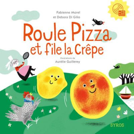 ROULE PIZZA ET FILE LA CREPE + CD AUDIO - MOREL/DI GILIO - Syros