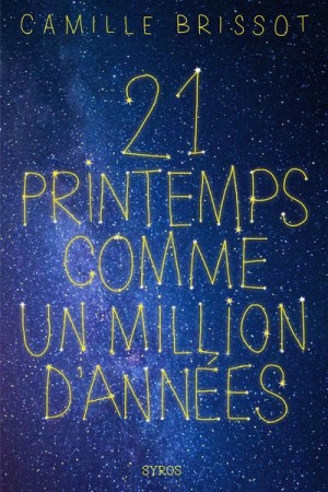 21 PRINTEMPS COMME UN MILLION D-ANNEES - BRISSOT CAMILLE - SYROS