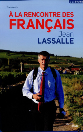 A LA RENCONTRE DES FRANCAIS - LASSALLE JEAN - le Cherche Midi