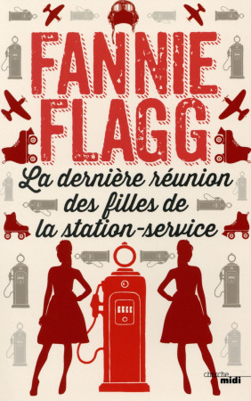 DERNIERE REUNION DES FILLES DE LA STATION SERVICE - FLAGG FANNIE - le Cherche Midi