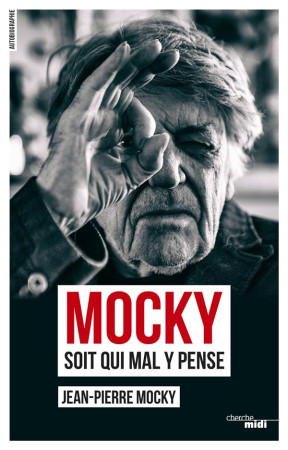 MOCKY SOIT QUI MAL Y PENSE - MOCKY JEAN-PIERRE - le Cherche Midi