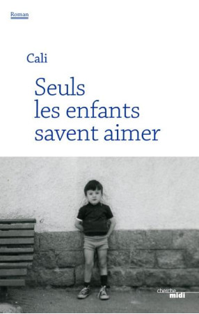 SEULS LES ENFANTS SAVENT AIMER - CALI - LE CHERCHE MIDI