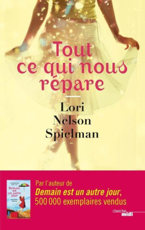 TOUT CE QUI NOUS REPARE - SPIELMAN LORI NELSON - LE CHERCHE MIDI