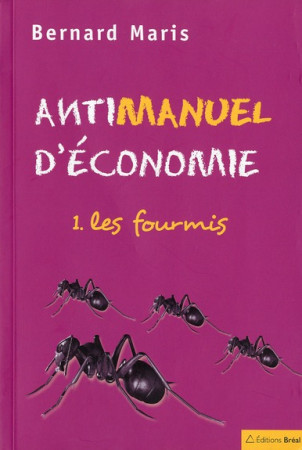 ANTIMANUEL D ECONOMIE TOME I - MARIS BERNARD - BREAL