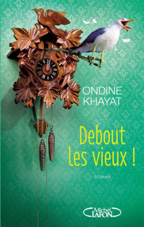 DEBOUT LES VIEUX ! - KHAYAT ONDINE - M. Lafon