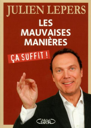 MAUVAISES MANIERES  CA SUFFIT ! - LEPERS JULIEN - M. Lafon