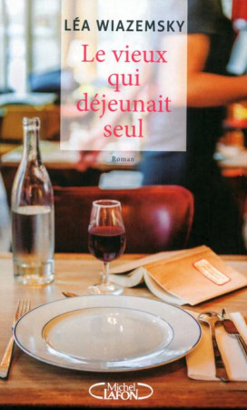 VIEUX QUI DEJEUNAIT SEUL - WIAZEMSKY LEA - M. Lafon