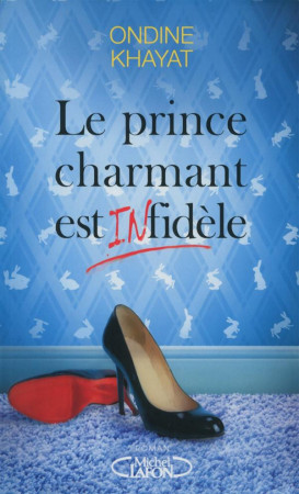 PRINCE CHARMANT EST (IN)FIDELE - KHAYAT ONDINE - M. Lafon