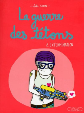 GUERRE DES TETONS - TOME 2 EXTERMINATION - SOHN LILI - M. Lafon