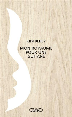 MON ROYAUME POUR UNE GUITARE - BEBEY KIDI - M. Lafon