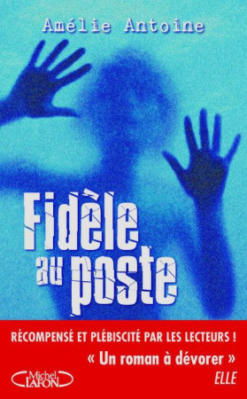 FIDELE AU POSTE - ANTOINE AMELIE - M. Lafon