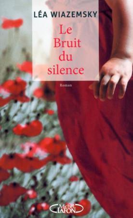 BRUIT DU SILENCE - WIAZEMSKY LEA - M. Lafon