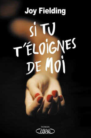 SI TU T-ELOIGNES DE MOI - FIELDING JOY - MICHEL LAFON