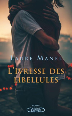 IVRESSE DES LIBELLULES (L-) - MANEL LAURE - MICHEL LAFON