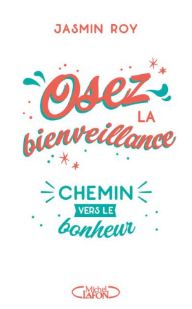 OSEZ LA BIENVEILLANCE - ROY JASMIN - MICHEL LAFON