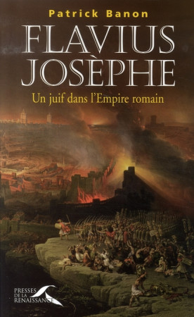 FLAVIUS JOSEPHE -UN JUIF DANS L-EMPIRE ROMA IN- - BANON PATRICK - PRESSES RENAISS