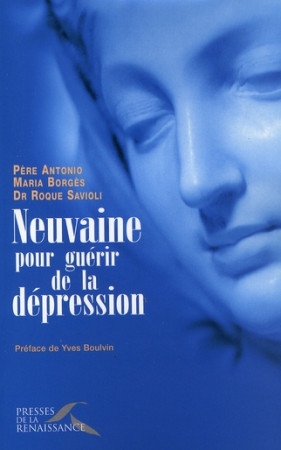 NEUVAINE POUR GUERIR DE LA DEPRESSION - SAVIOLI ROQUE MARCOS - PRESSES RENAISS